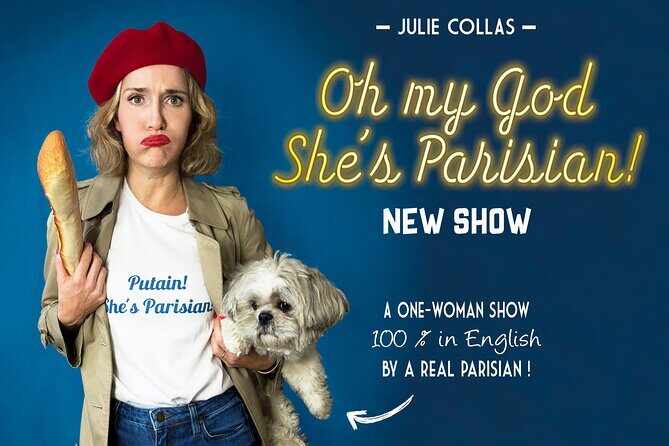Oh My God She's Parisian! English Comedy Show in Paris - The One-Stop Itinerary: What Happens Once You Arrive
